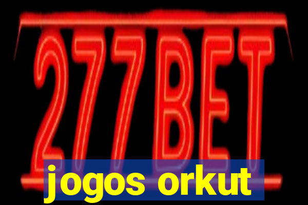 jogos orkut